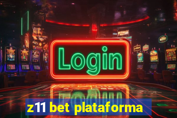 z11 bet plataforma